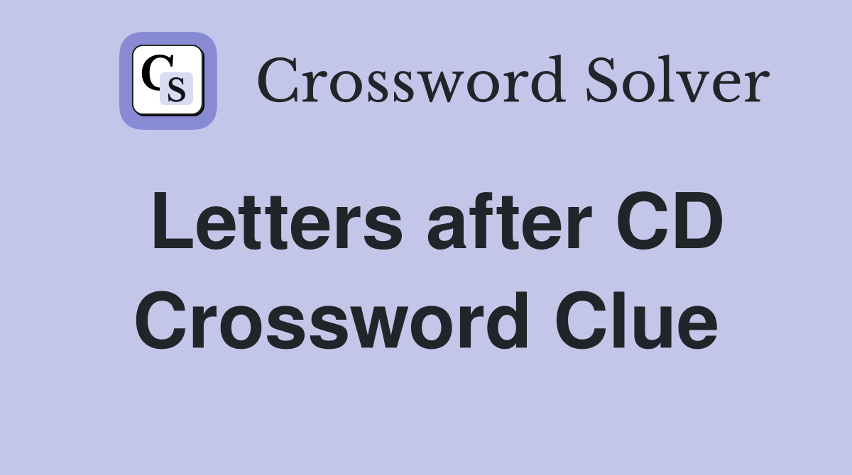 Letters after CD Crossword Clue