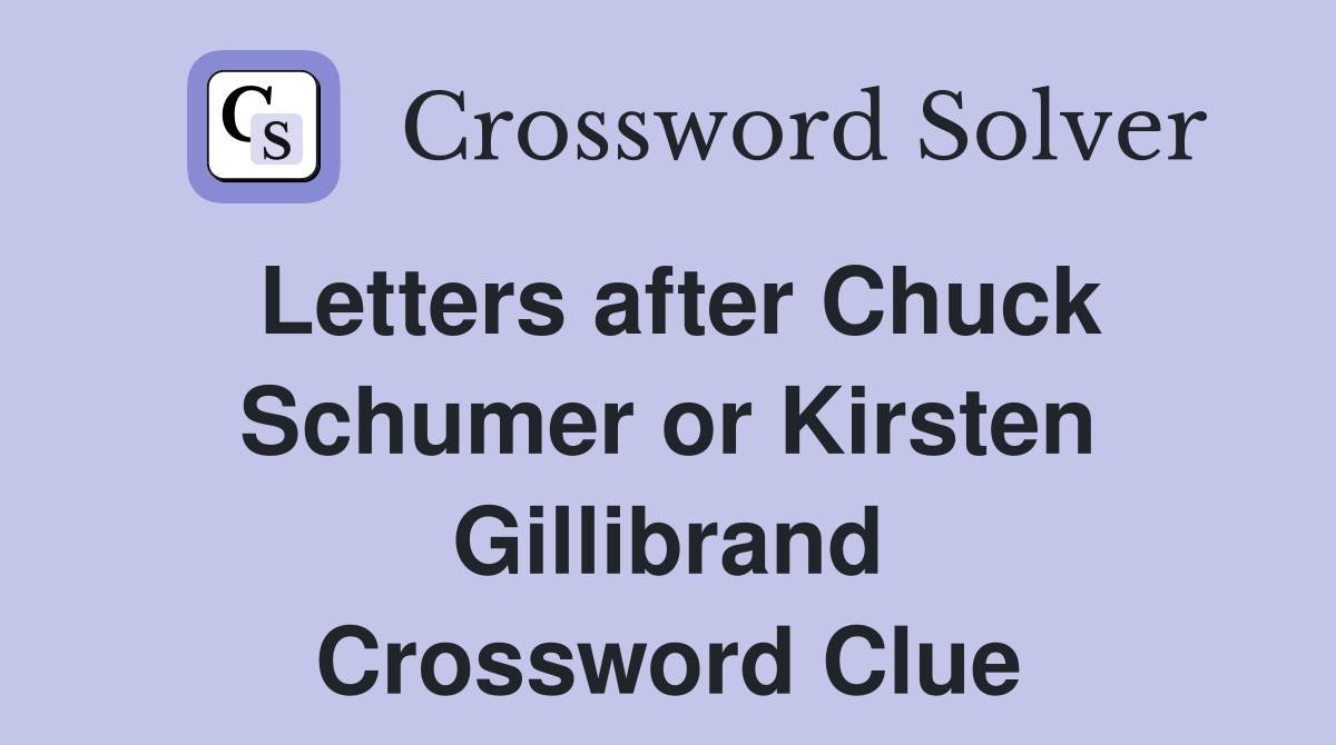 Letters after Chuck Schumer or Kirsten Gillibrand Crossword Clue