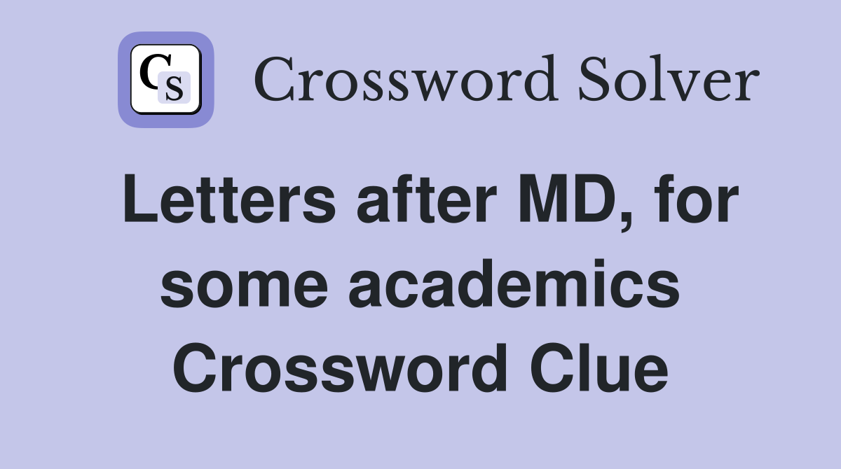 Letters after MD, for some academics Crossword Clue