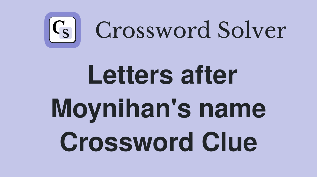 Letters after Moynihan's name Crossword Clue