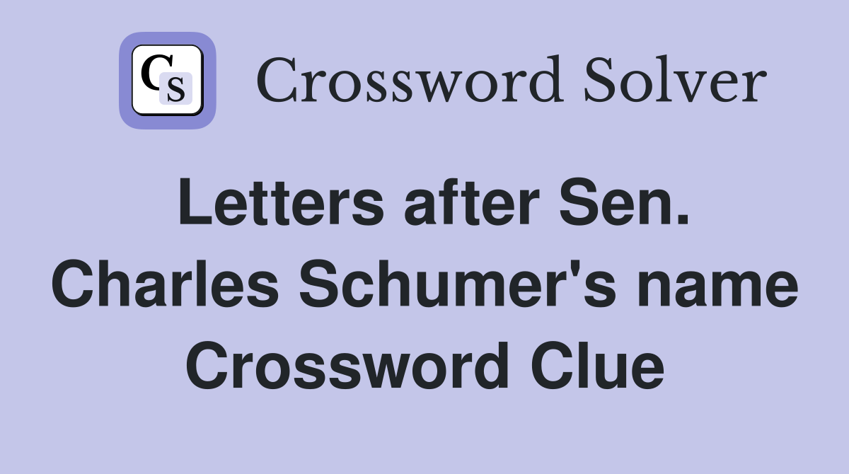 Letters after Sen. Charles Schumer's name Crossword Clue