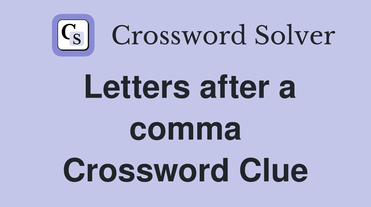 Letters after a comma Crossword Clue