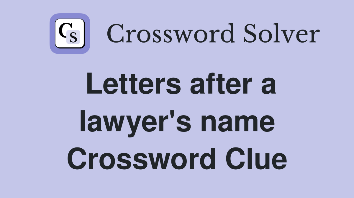 Letters after a lawyer's name Crossword Clue