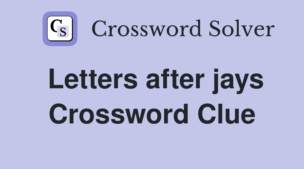 Letters after jays Crossword Clue