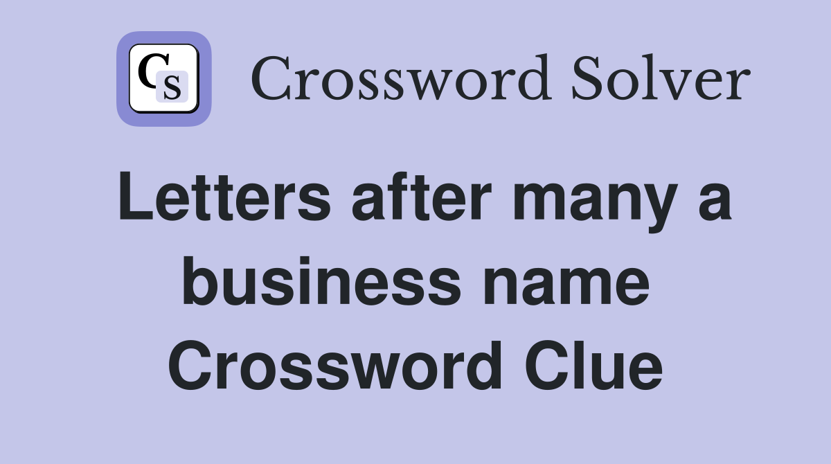 Letters after many a business name Crossword Clue