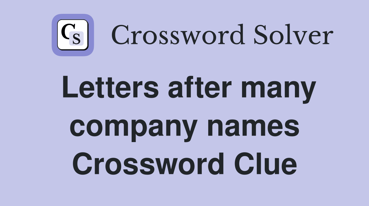 Letters after many company names Crossword Clue