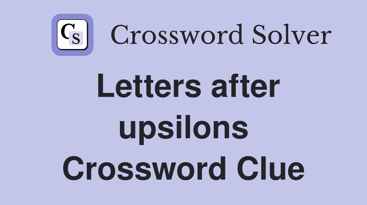 Letters after upsilons Crossword Clue