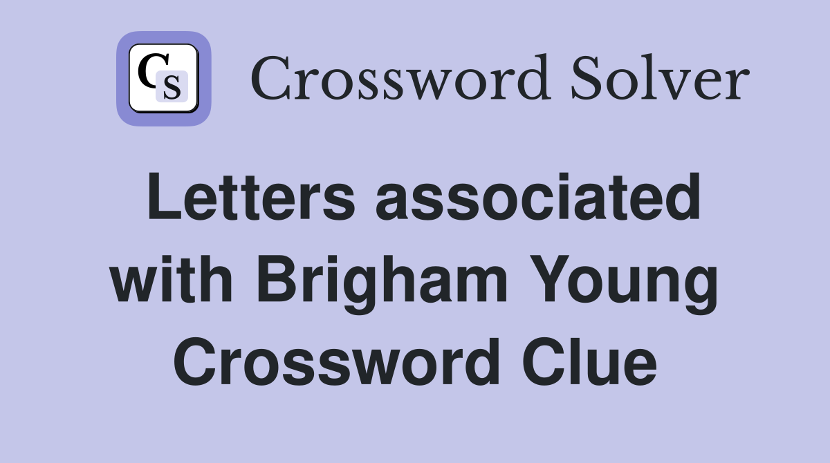 Letters associated with Brigham Young Crossword Clue