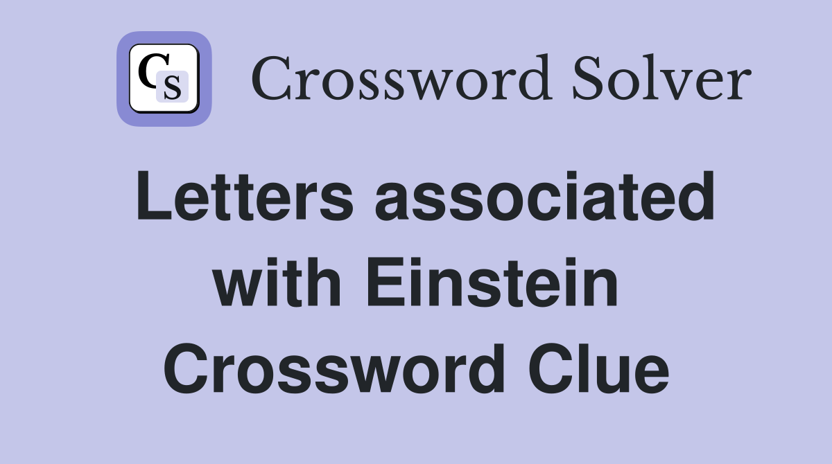 Letters associated with Einstein Crossword Clue