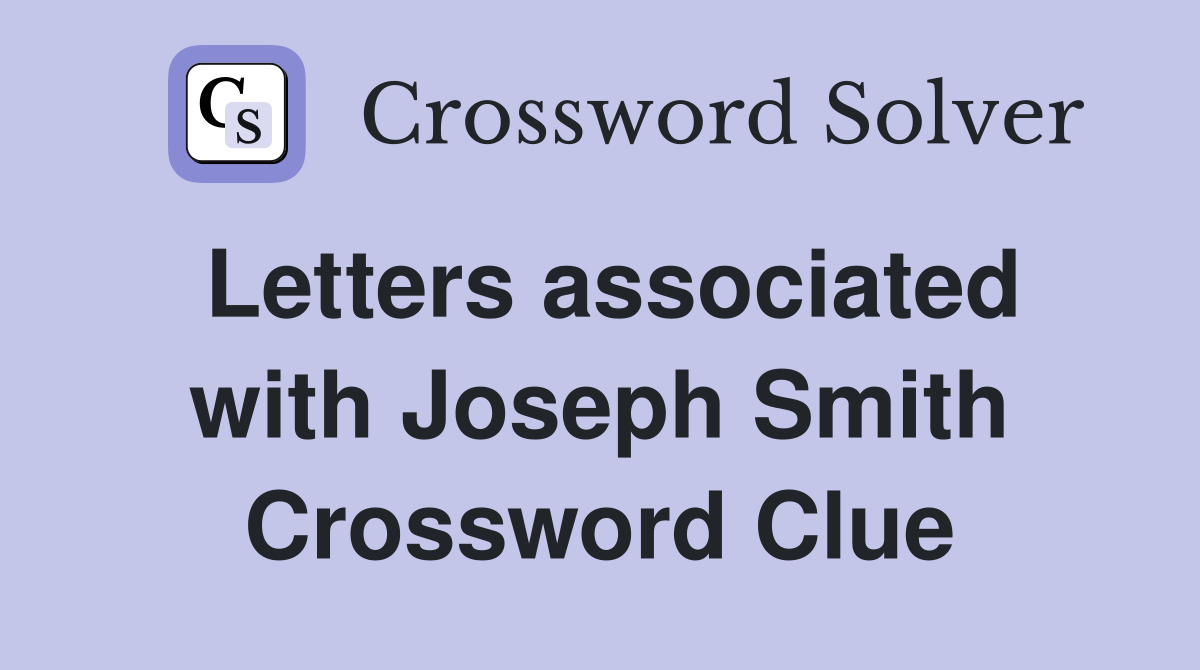 Letters associated with Joseph Smith Crossword Clue