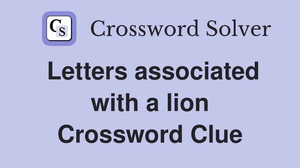 Letters associated with a lion Crossword Clue