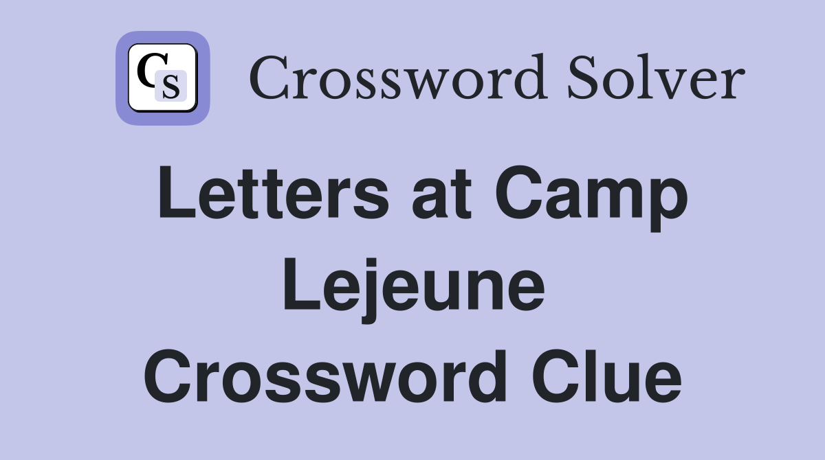 Letters at Camp Lejeune Crossword Clue