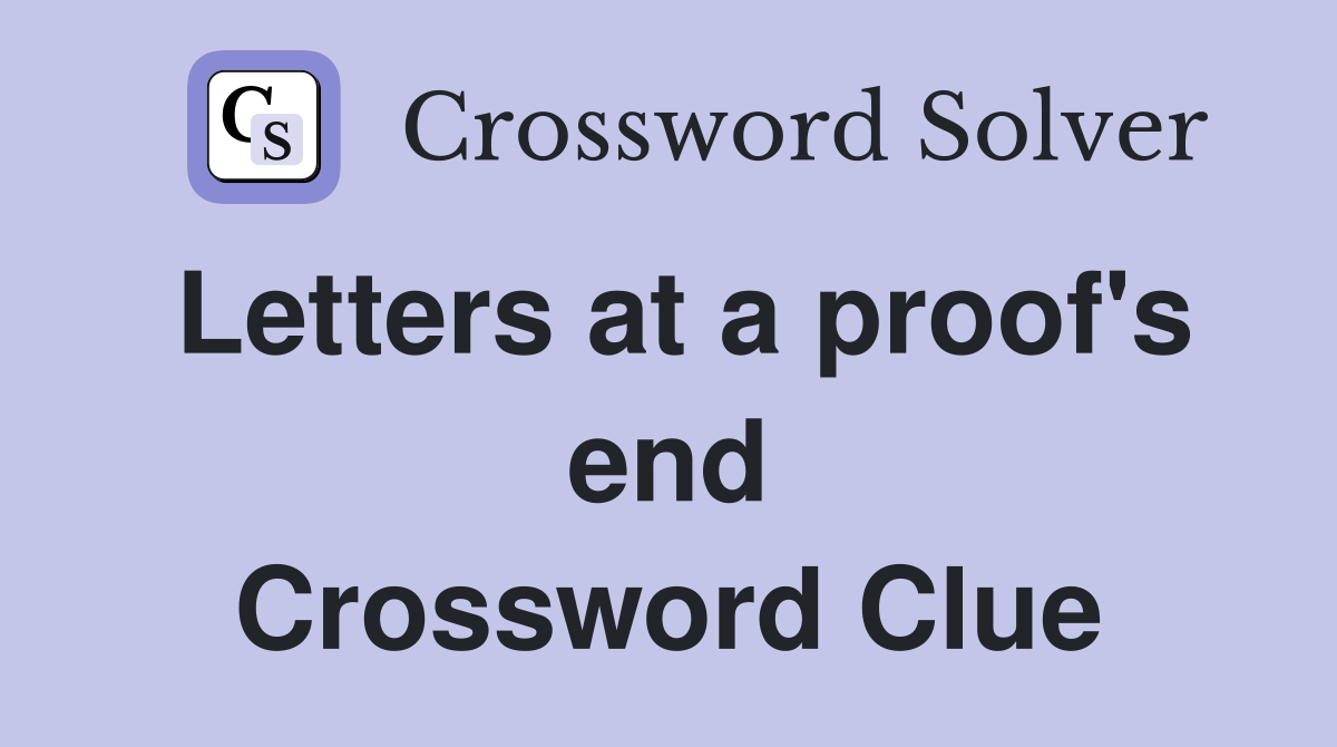 Letters at a proof's end Crossword Clue