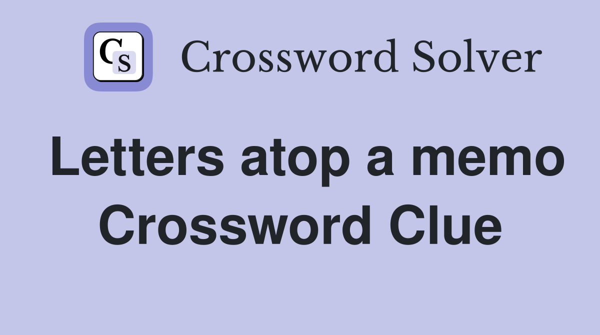Letters atop a memo Crossword Clue
