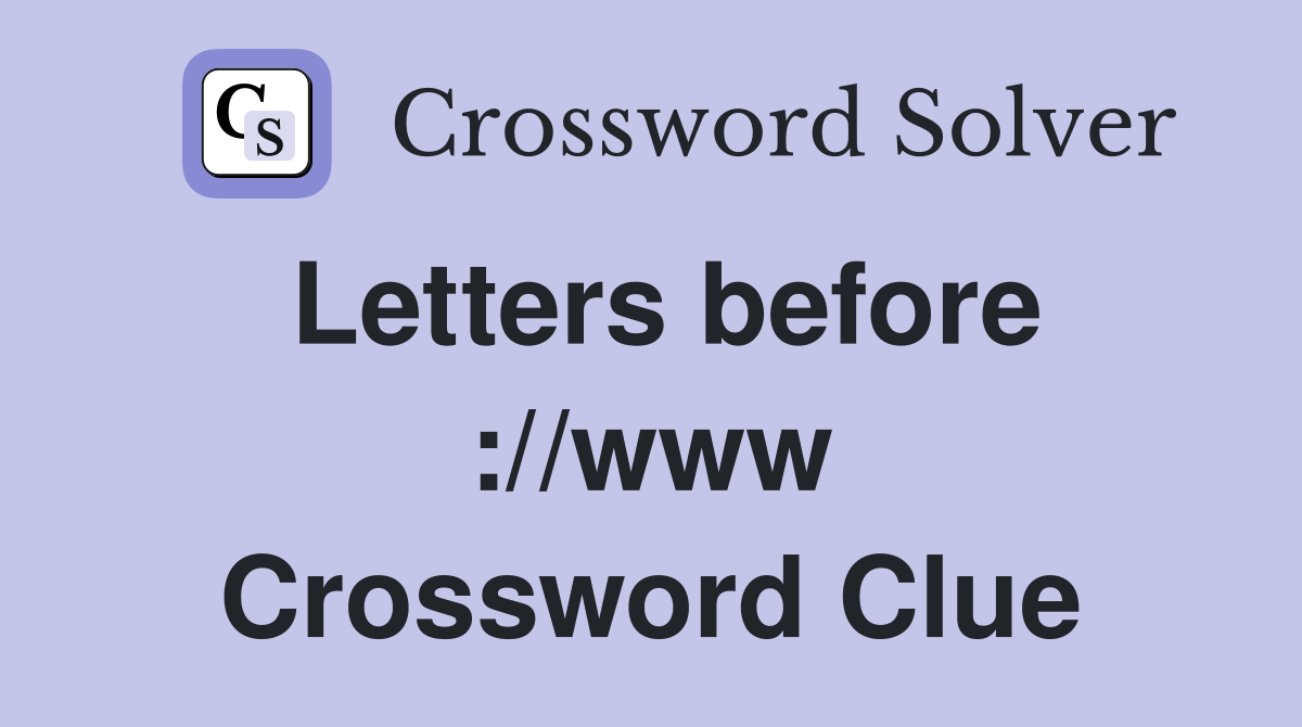 Letters before ://www Crossword Clue