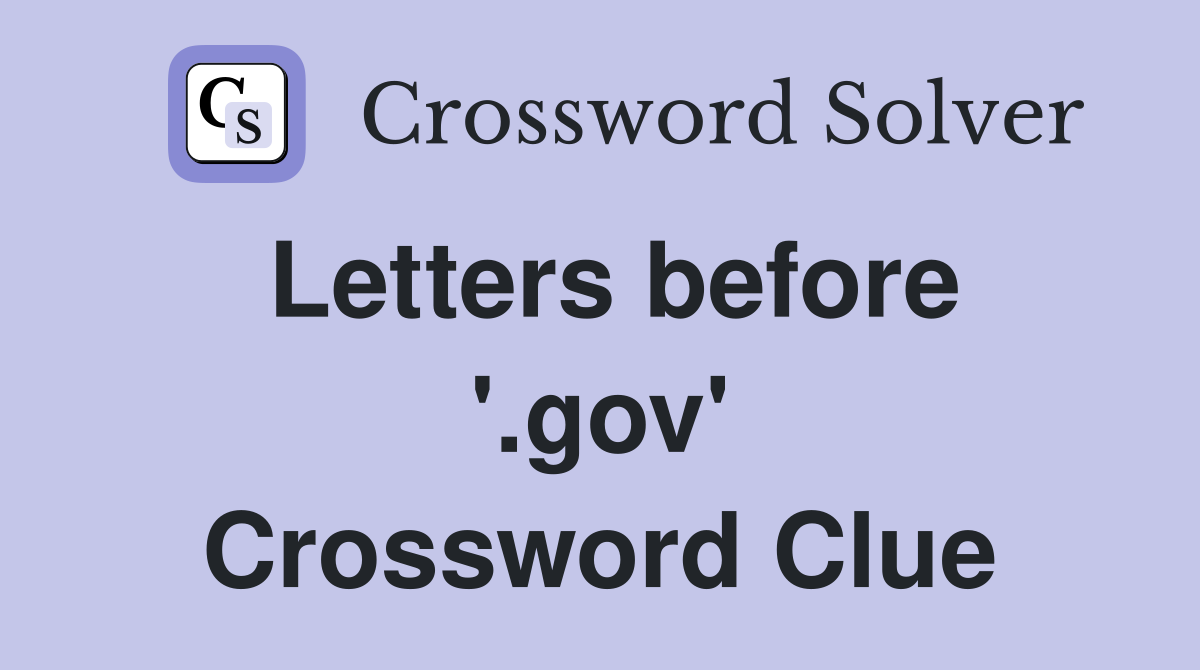 Letters before '.gov' Crossword Clue