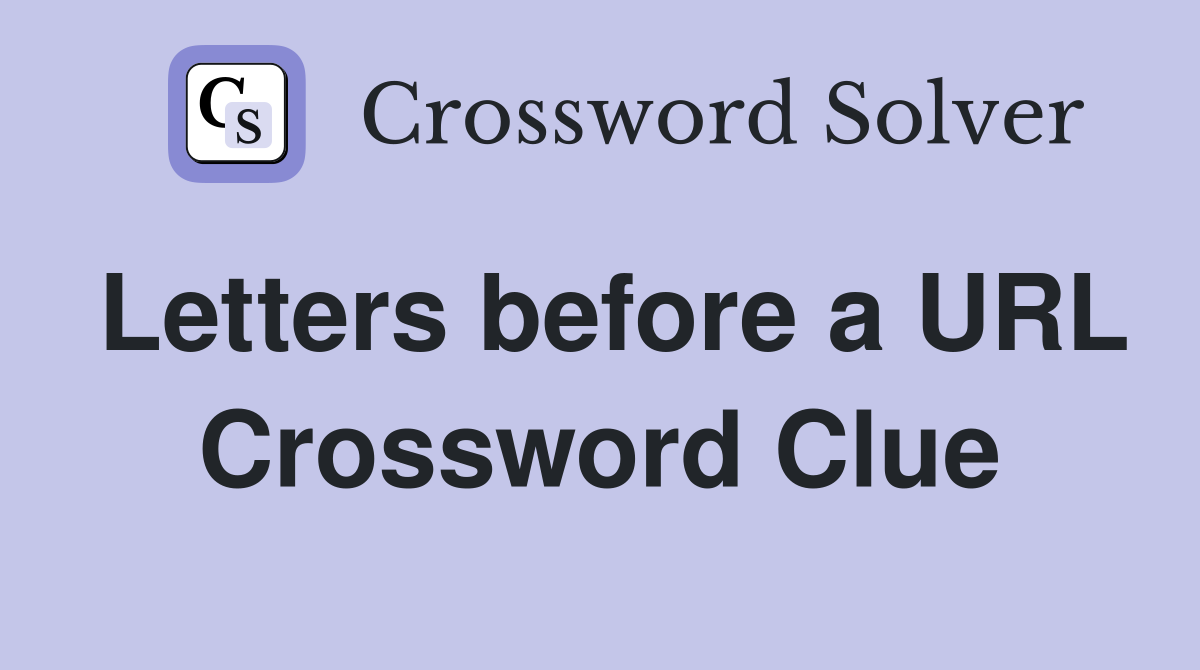 Letters before a URL Crossword Clue