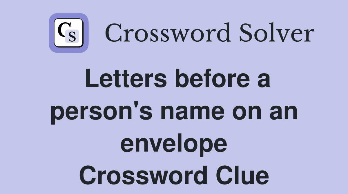 Letters before a person's name on an envelope Crossword Clue