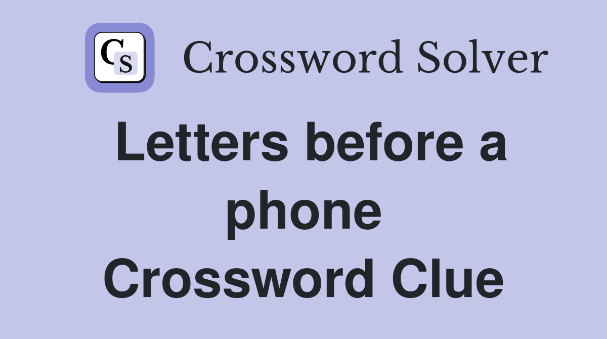 Letters before a phone Crossword Clue