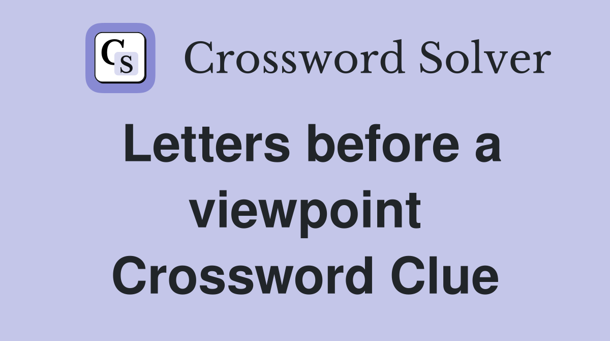 Letters before a viewpoint Crossword Clue