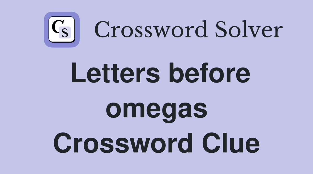 Letters before omegas Crossword Clue