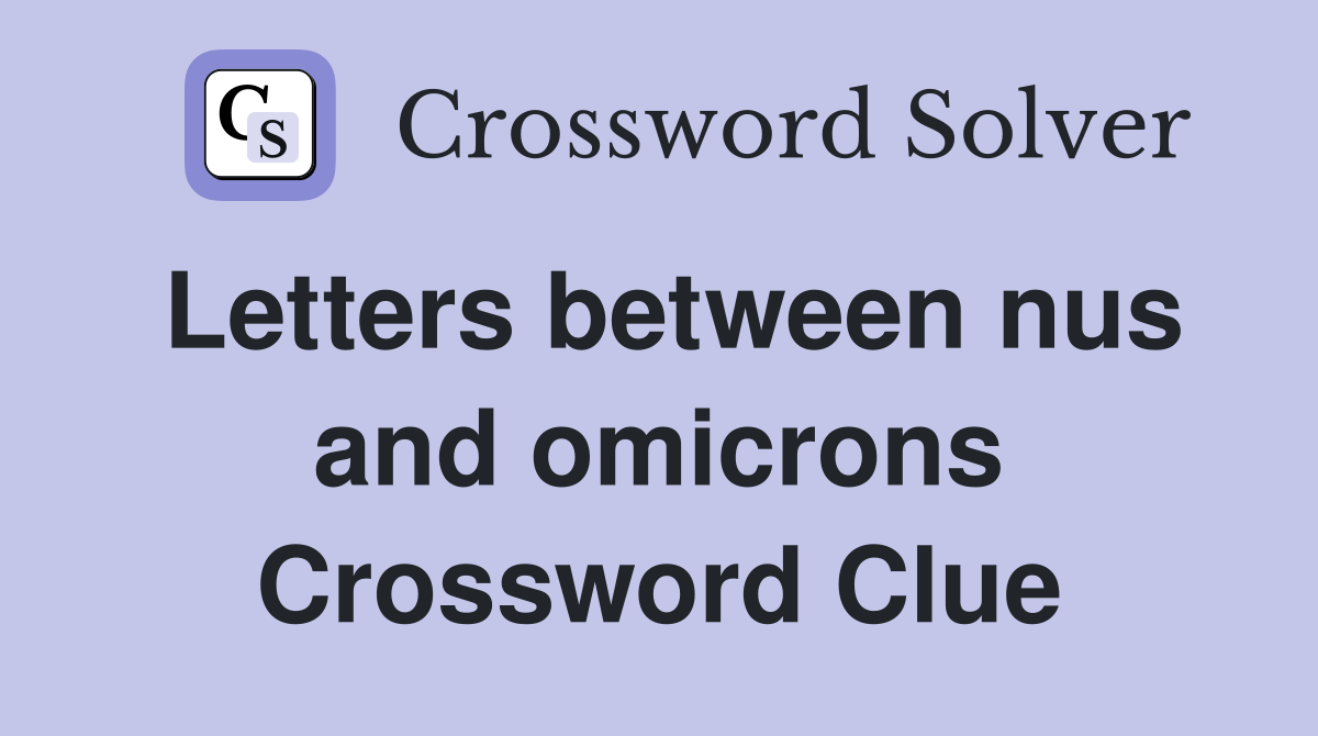 Letters between nus and omicrons Crossword Clue