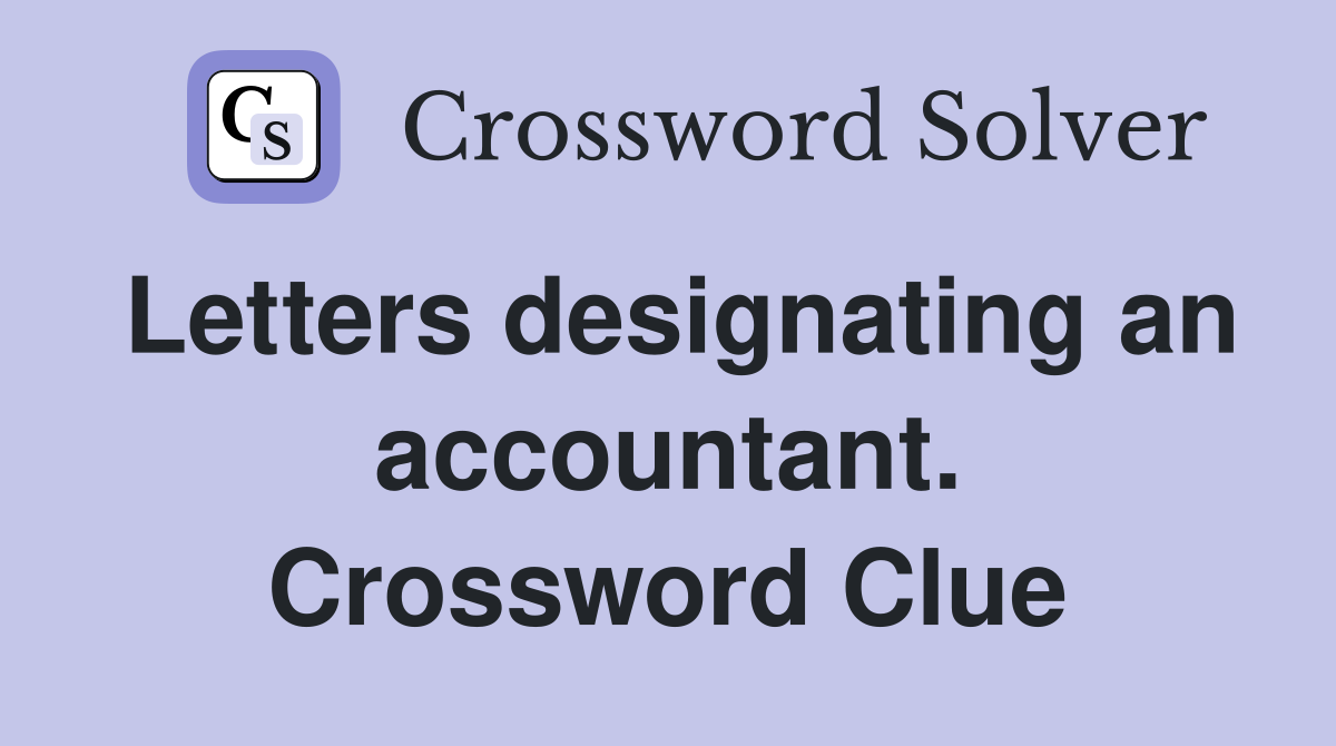 Letters designating an accountant. Crossword Clue