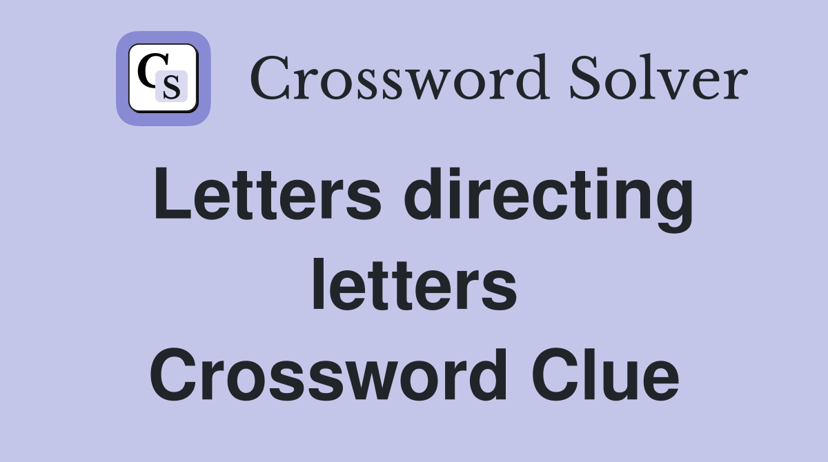 Letters directing letters Crossword Clue
