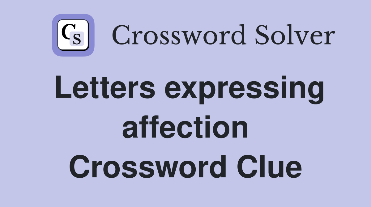Letters expressing affection Crossword Clue