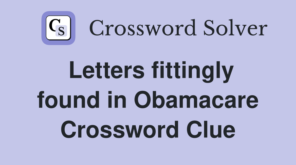 Letters fittingly found in Obamacare Crossword Clue