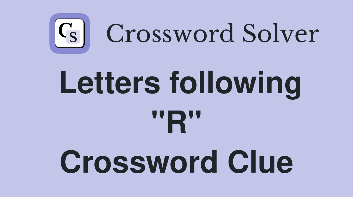 Letters following "R" Crossword Clue