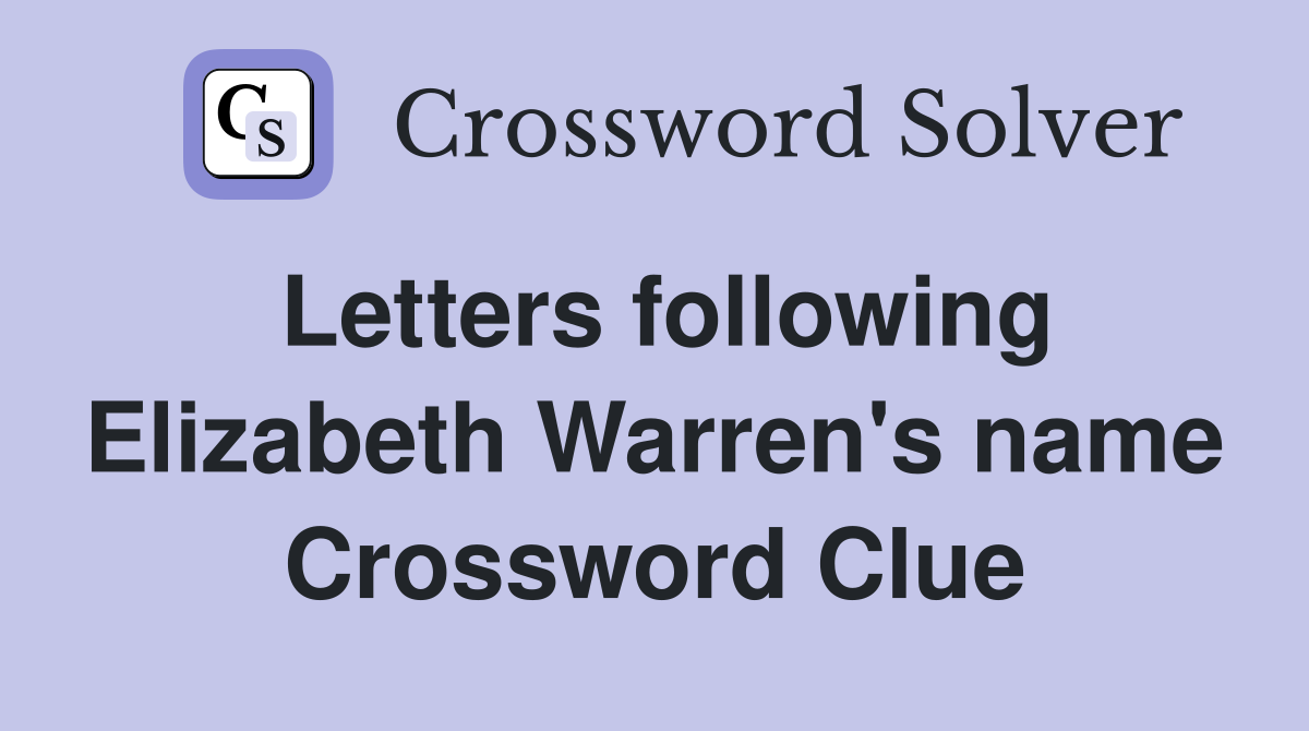 Letters following Elizabeth Warren's name Crossword Clue