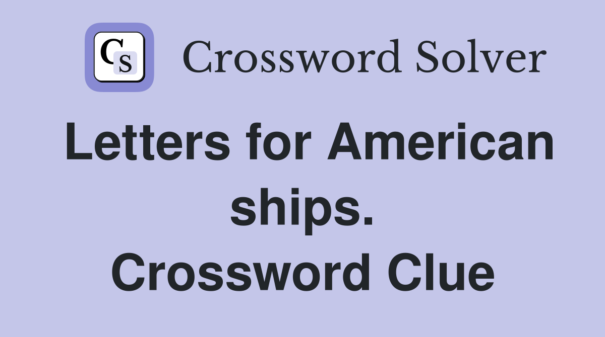 Letters for American ships. Crossword Clue