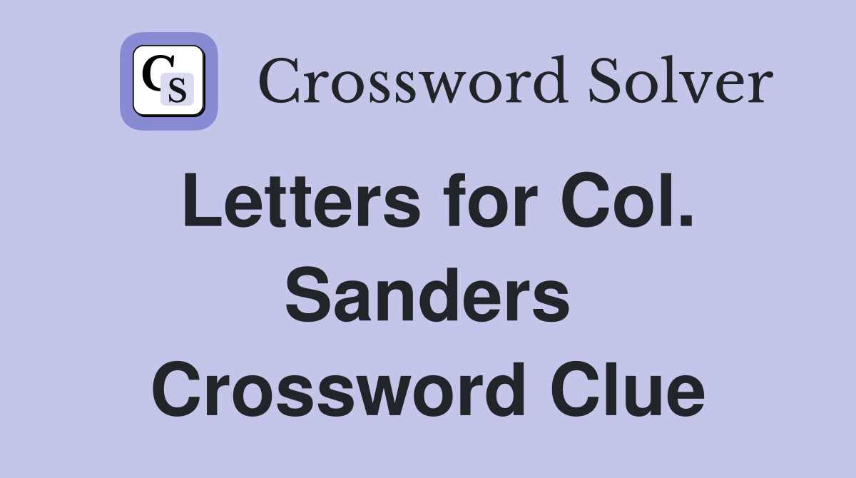 Letters for Col. Sanders Crossword Clue
