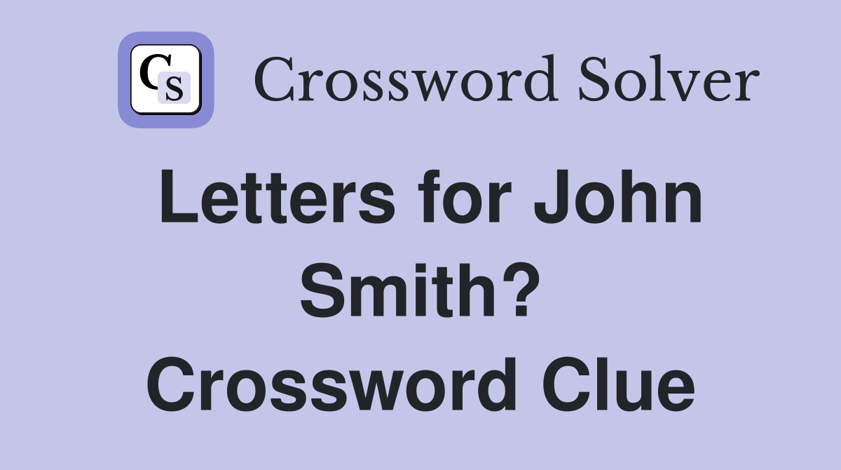 Letters for John Smith? Crossword Clue