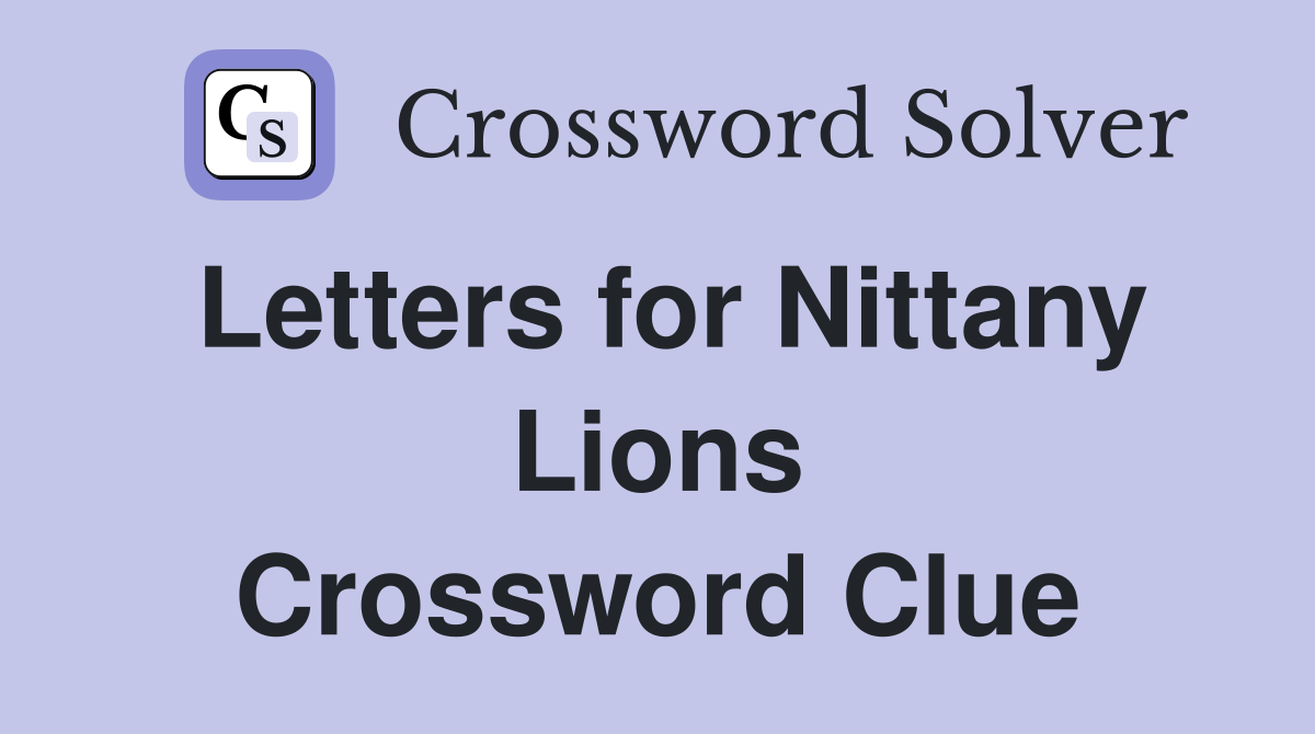 Letters for Nittany Lions Crossword Clue