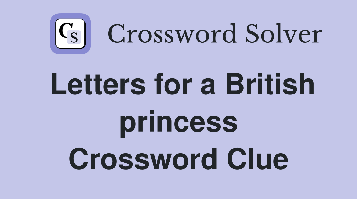 Letters for a British princess Crossword Clue