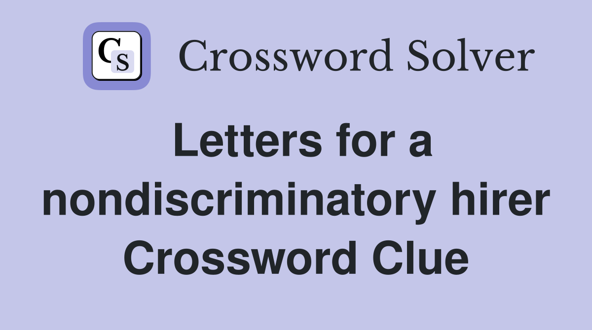 Letters for a nondiscriminatory hirer Crossword Clue