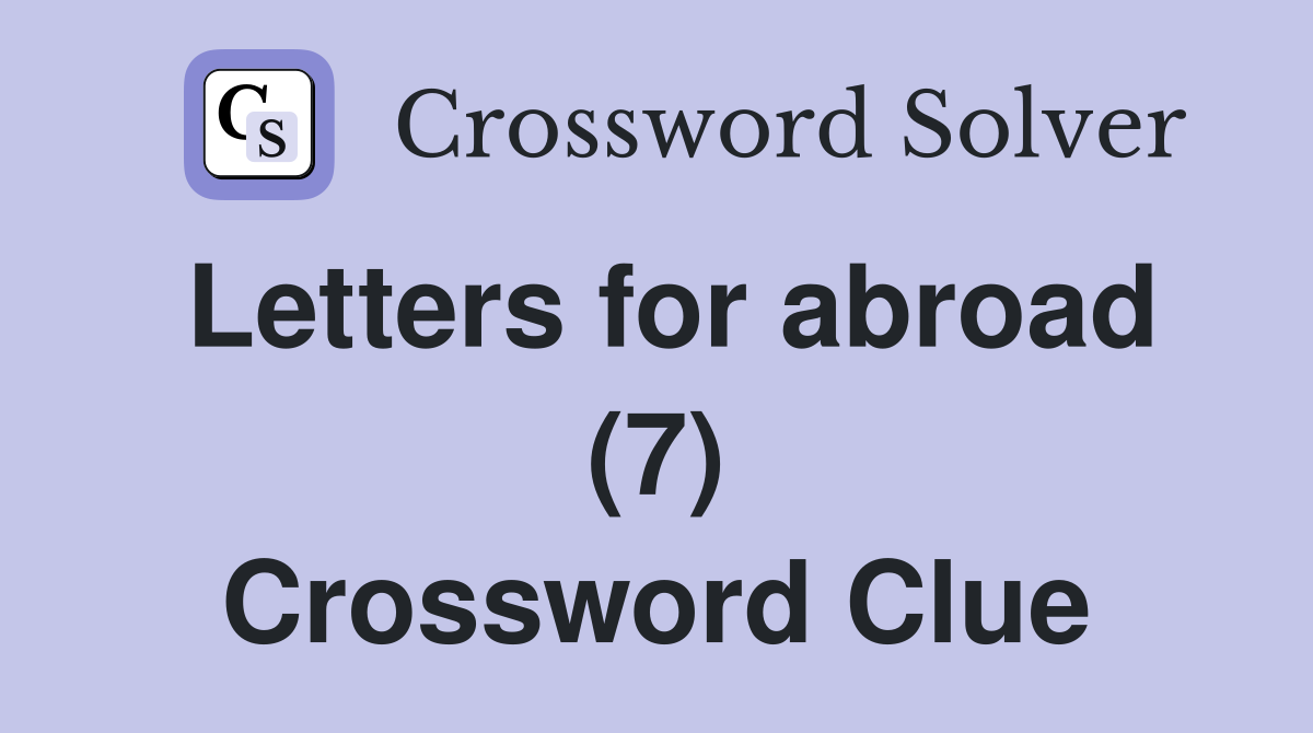 Letters for abroad (7) Crossword Clue