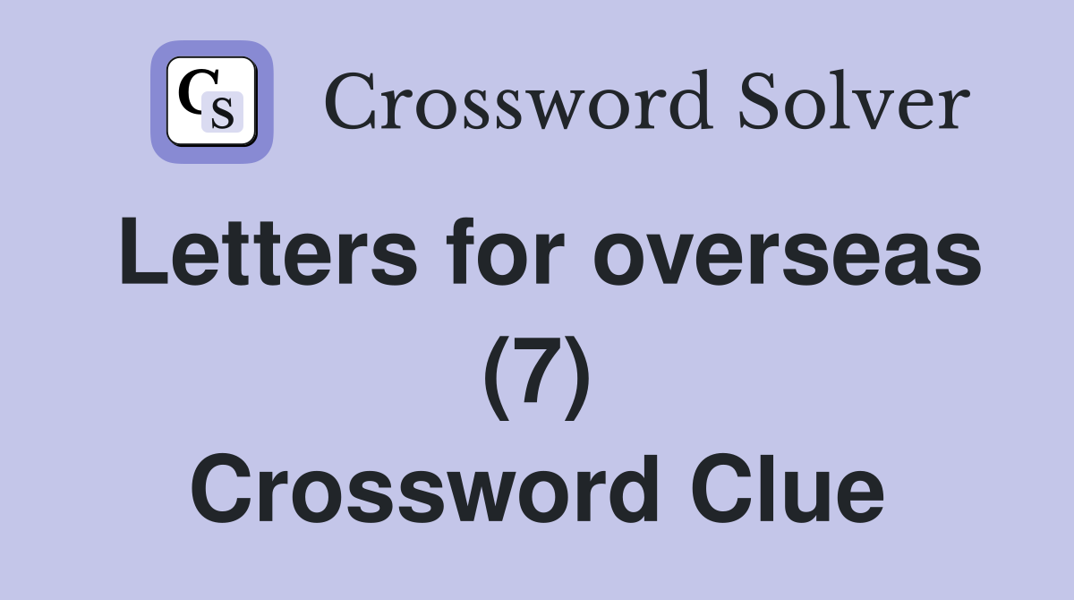 Letters for overseas (7) Crossword Clue