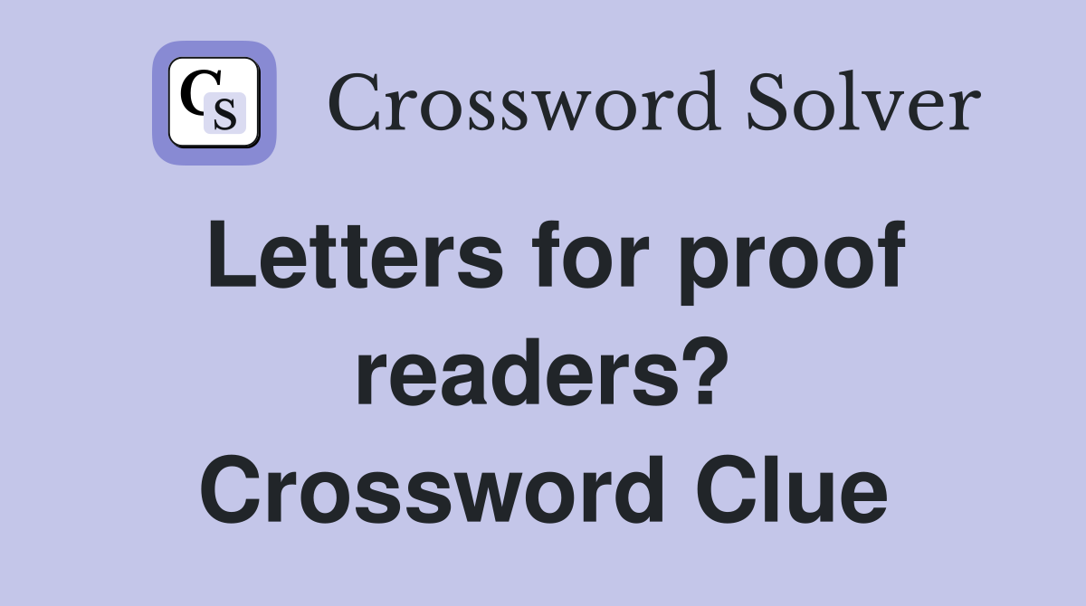 Letters for proof readers? Crossword Clue