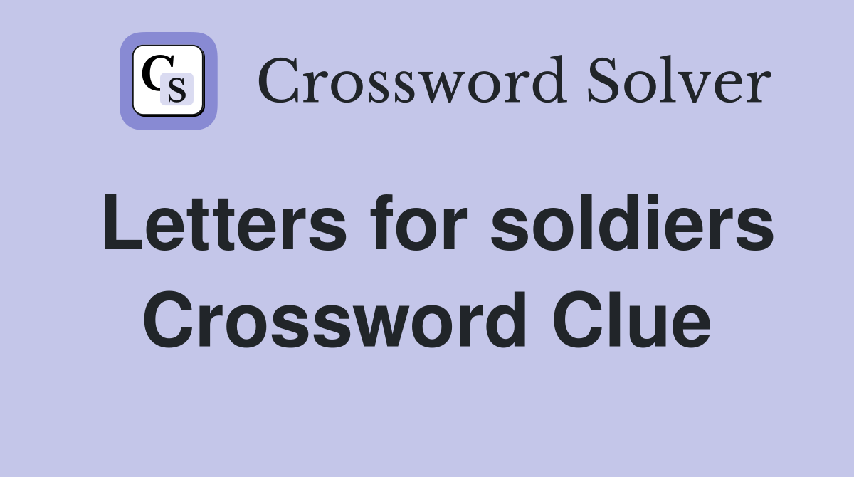Letters for soldiers Crossword Clue