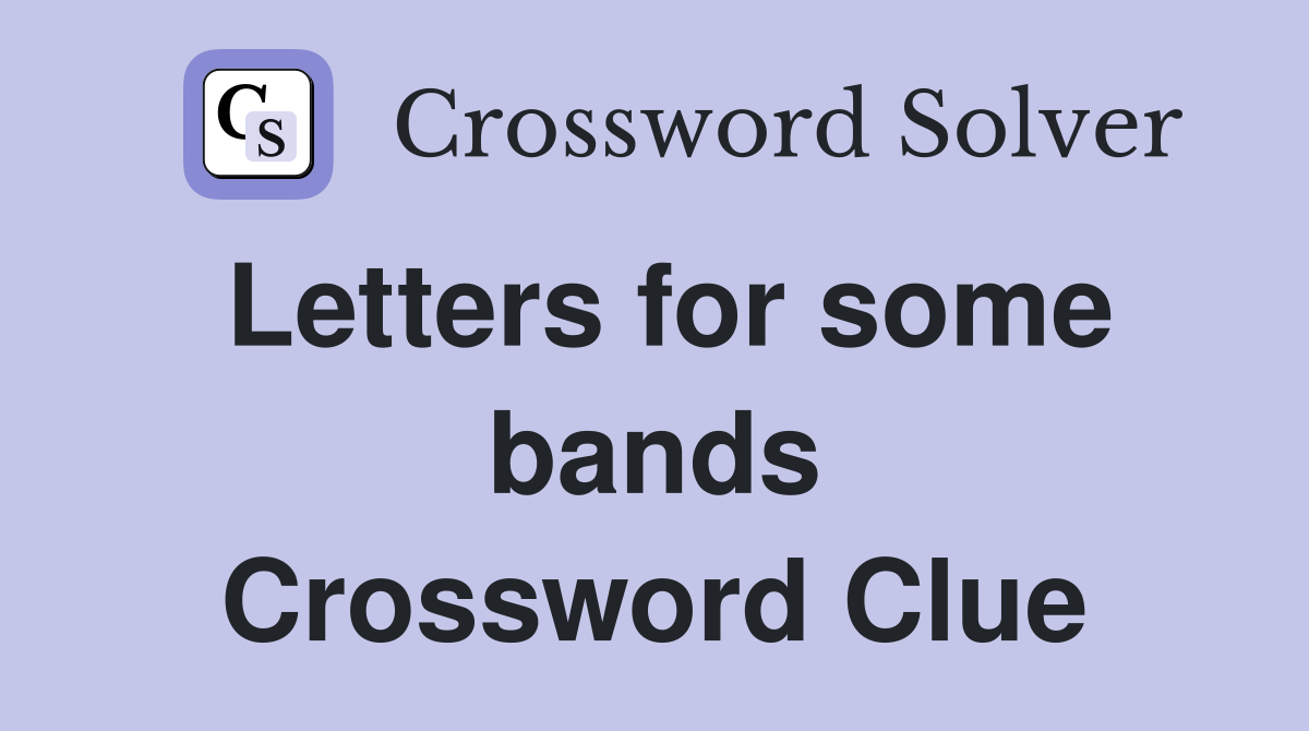 Letters for some bands Crossword Clue