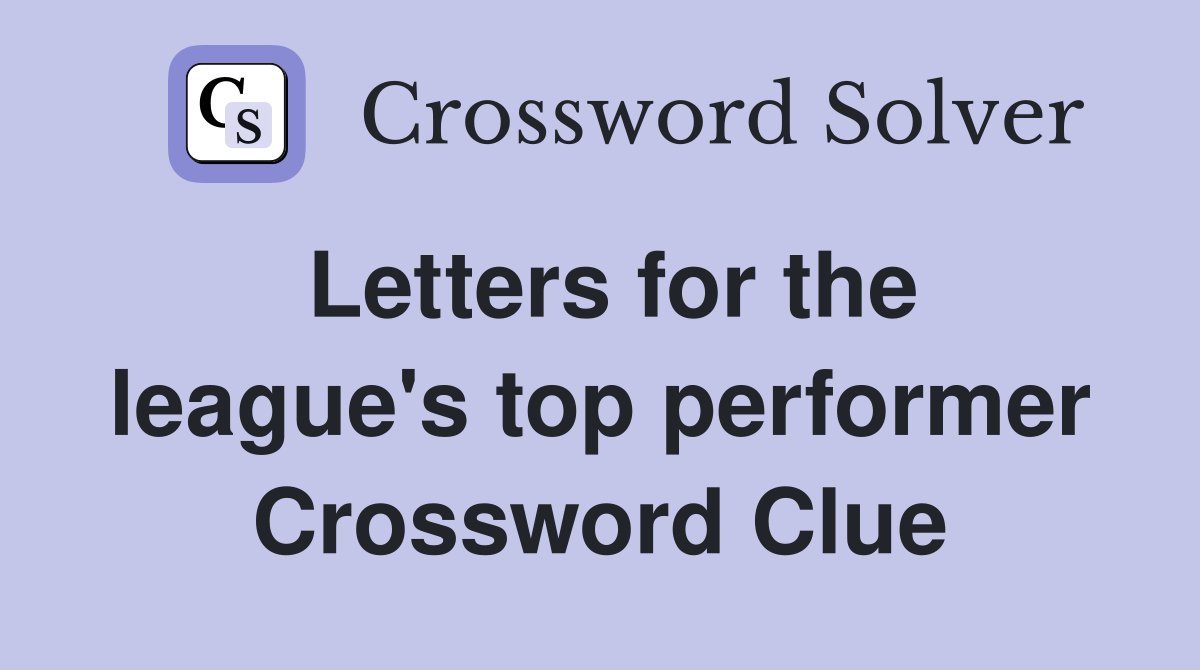 Letters for the league's top performer Crossword Clue