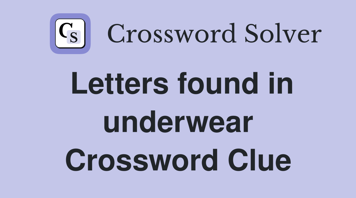 Letters found in underwear Crossword Clue