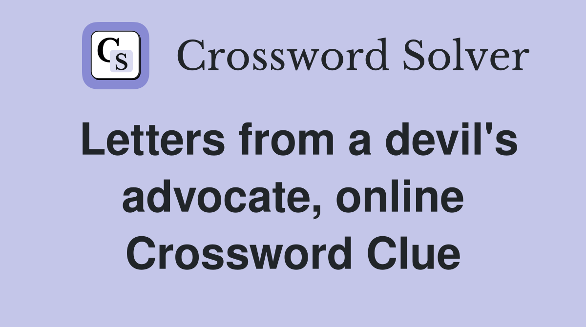 Letters from a devil's advocate, online Crossword Clue
