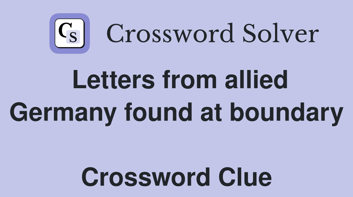 Letters from allied Germany found at boundary  Crossword Clue