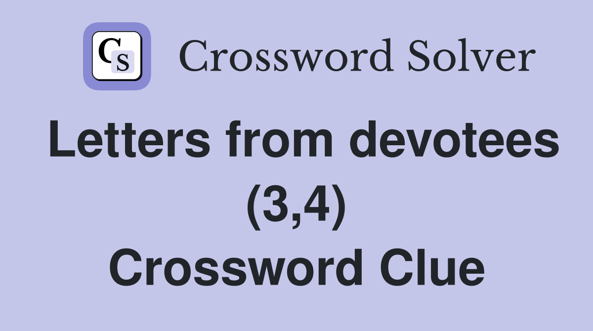 Letters from devotees (3,4) Crossword Clue