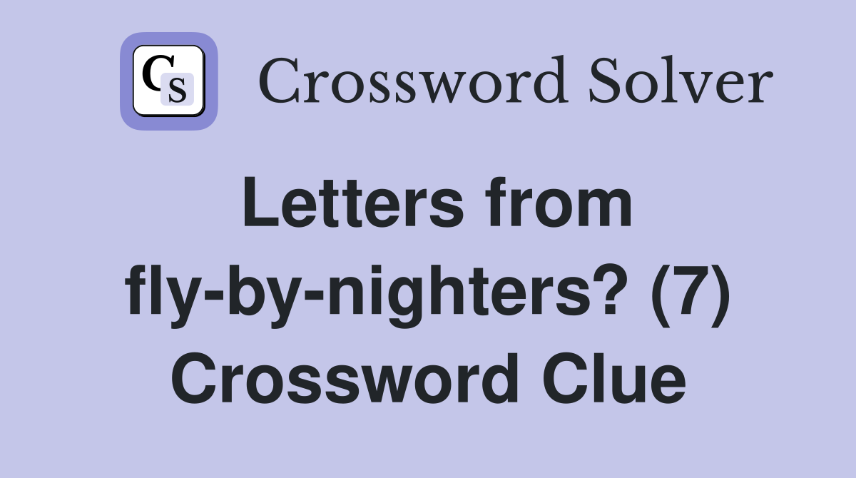 Letters from fly-by-nighters? (7) Crossword Clue