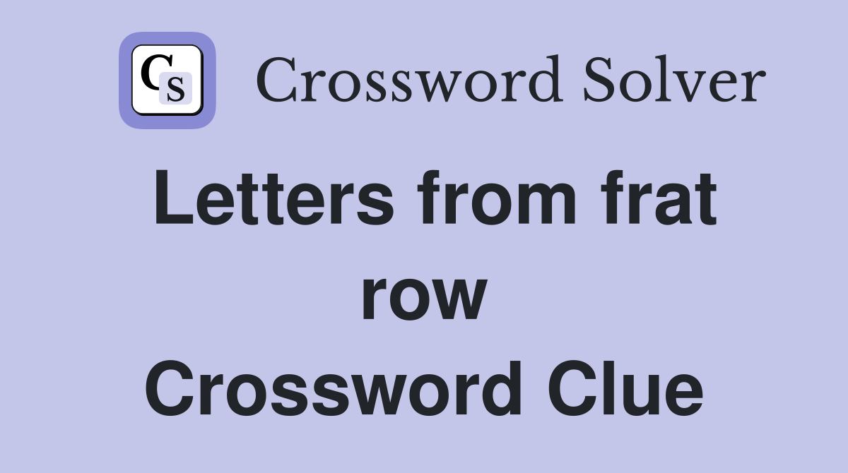 Letters from frat row Crossword Clue
